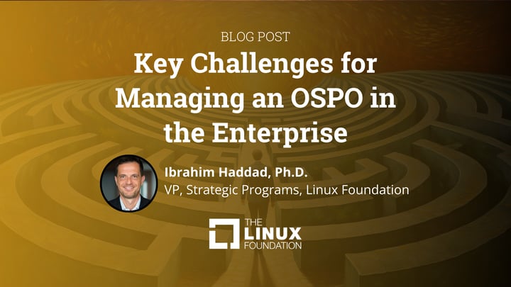 Key Challenges for Managing an OSPO in the Enterprise