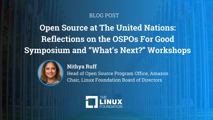 Open Source at The United Nations: Reflections on the OSPOs For Good Symposium and “What’s Next?” Workshops