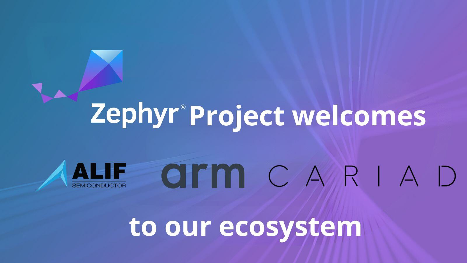 Zephyr Project Welcomes CARIAD as a Platinum Member and Arm and Alif Semiconductor as Silver Members as it Launches the Long Term Support (LTS) Release