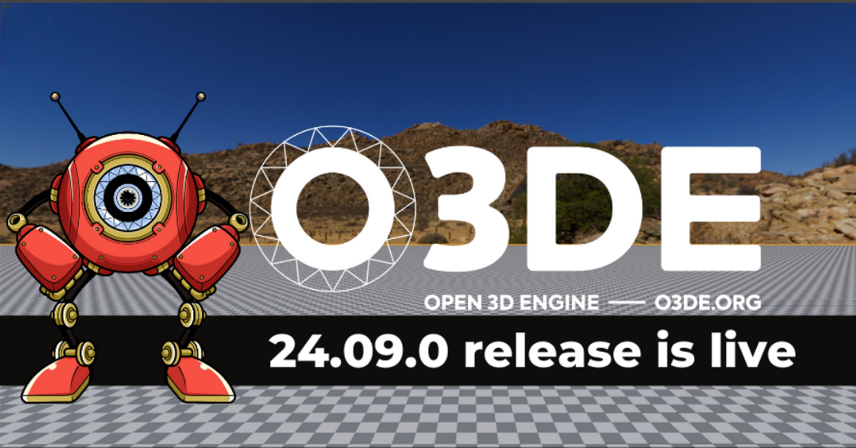 Open 3D Foundation Announces the Launch of the Open 3D Engine 24.09.0 Release